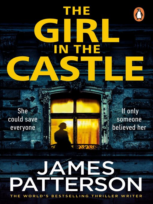 Title details for The Girl in the Castle by James Patterson - Available